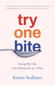 Try One Bite (Saving My Life, One Restaurant at a Time) by Karen Stabiner, 9798896364542