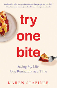 Try One Bite (Saving My Life, One Restaurant at a Time) by Karen Stabiner, 9798896364542