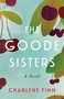 The Goode Sisters (A Novel) by Charlene Finn, 9798896364566