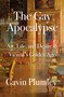 The Gay Apocalypse (Art, Life, and Desire in Vienna's Golden Age) by Gavin Plumley, 9798897102495