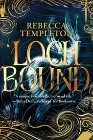 Lochbound (A Novel) by Rebecca Templeton, 9798897102518