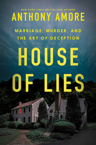House of Lies (Marriage, Murder, and the Art of Deception) by Anthony M. Amore, 9798897102679