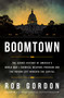 Boomtown (The Secret History of America's World War I Chemical Weapons Program and the Poison Left Beneath the Capital) by Rob Gordon, 9798897102853