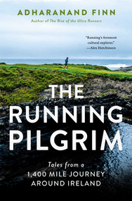 The Running Pilgrim (Tales from a 1,400 Mile Journey Around Ireland) by Adharanand Finn, 9798897102938