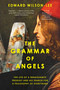 The Grammar of Angels (The Life of a Renaissance Prodigy and His Search for a Philosophy of Everything) by Edward Wilson-Lee, 9798897103157