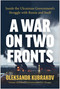 A War on Two Fronts (Inside the Ukrainian Government's Struggle with Russia and Itself) by Oleksandr Kubrakov, 9798902680482
