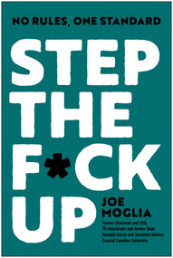 Step the F*ck Up (No Rules, One Standard) by Joe Moglia, 9798902680727