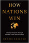 How Nations Win (Creating Prosperity through Freedom, Order, and Innovation) by Henrik  Ekelund, 9798902680789