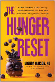 The Hunger Reset (A Fiber-First Plan to End Cravings, Balance Hormones, and Take Back Control of Your Appetite-Naturally) by Brenda Watson, 9798902681038