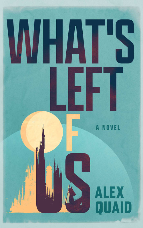 What's Left of Us by Alex Quaid, 9798904110598