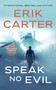 Speak No Evil by Erik Carter, 9798904111014
