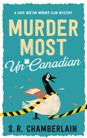 Murder Most Un-Canadian by S. R. Chamberlain, 9798904119904