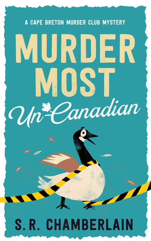 Murder Most Un-Canadian by S. R. Chamberlain, 9798904119904