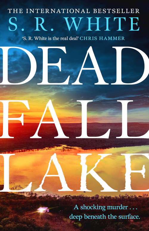 Dead Fall Lake (A stunning new crime thriller from the international bestselling author) by S.R. White, 9781035426690