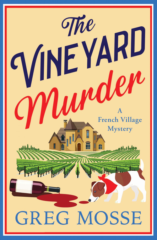 The Vineyard Murder (A totally addictive cozy and escapist murder mystery) by Greg Mosse, 9781399760966