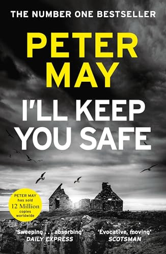 I'll Keep You Safe (A stunning standalone crime thriller from the incredible mind behind The Lewis Trilogy) by Peter May, 9781529443998