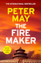 The Firemaker (The explosive crime thriller from the author of The Enzo Files (The China Thrillers Book 1)) by Peter May, 9781529449259
