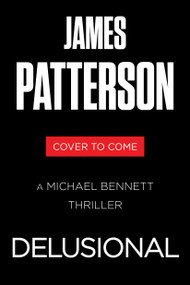 Delusional (A Michael Bennett Thriller) by James Patterson, James O. Born, 9781538758847