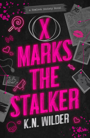 X Marks the Stalker by K.N. Wilder, 9781538789100