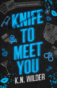 Knife to Meet You by K.N. Wilder, 9781538789124