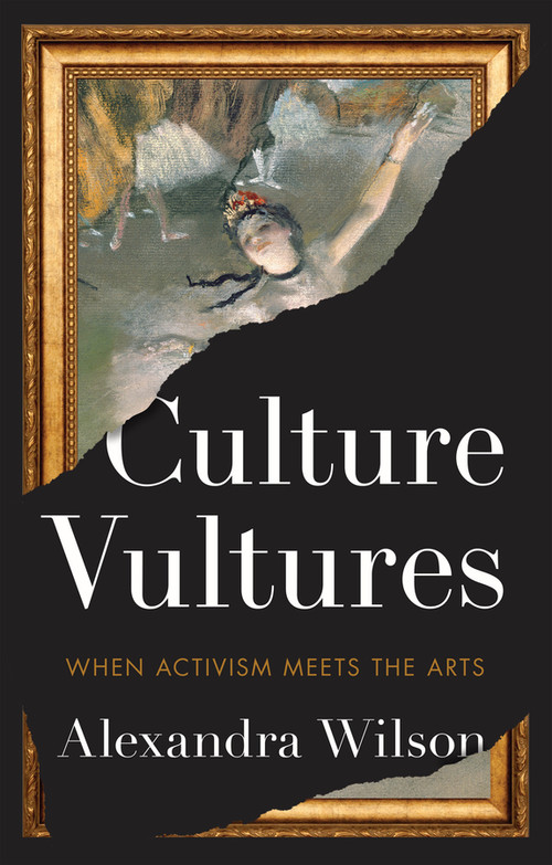 Culture Vultures (When Activism Meets the Arts) by Alexandra Wilson, 9781509571956