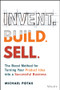 Invent. Build. Sell. (The Boost Method for Turning Your Product Idea into a Successful Business) by Michael Potas, 9781394458080