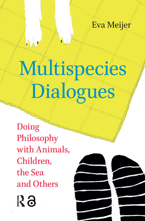 Multispecies Dialogues (Doing Philosophy with Animals, Children, the Sea and Others) by Eva Meijer, 9781041183181