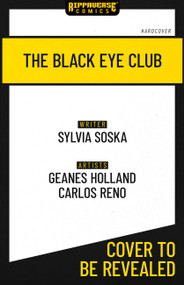 The Black Eye Club by Slyvia Soska, Creanes Holland, Carlos Reno, Guilherme Lindemberg, Marco Martins, Rahvel Yumul, 9781972645253
