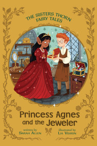 Princess Agnes and the Jeweler by Sarah Allen, Lia Visirin, 9798348041922