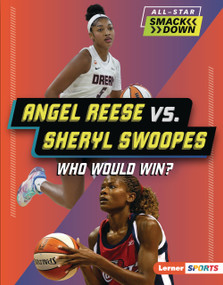 Angel Reese vs. Sheryl Swoopes (Who Would Win?) by Jason M. Burns, 9798348057060