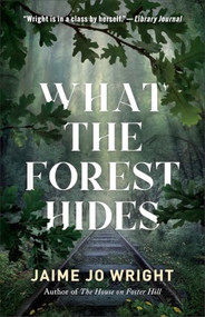 What the Forest Hides by Jaime Jo Wright, 9780764246265