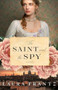 The Saint and the Spy by Laura Frantz, 9780800746575