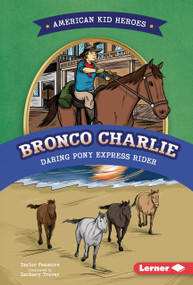 Bronco Charlie, Daring Pony Express Rider by Taylor Fenmore, Zachary Trover, 9798348057831