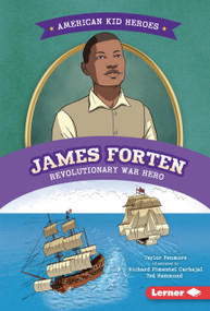 James Forten, Revolutionary War Hero by Taylor Fenmore, Ted Hammond, Richard Pimentel Carbajal, 9798348057855