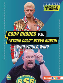 Cody Rhodes vs. "Stone Cold" Steve Austin (Who Would Win?) by Jason M. Burns, 9798348064914