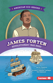 James Forten, Revolutionary War Hero by Taylor Fenmore, Ted Hammond, Richard Pimentel Carbajal, 9798348065010
