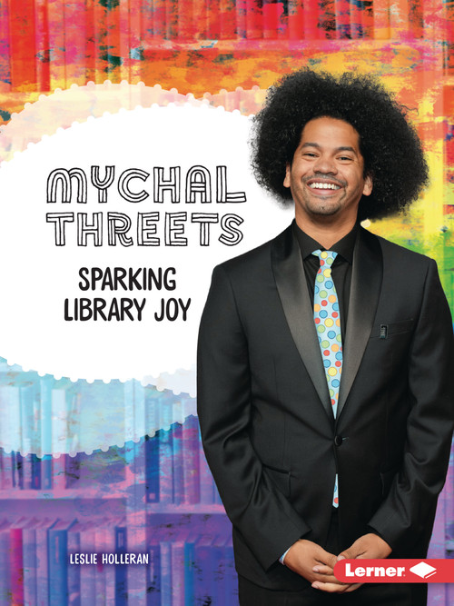 Mychal Threets (Sparking Library Joy) by Leslie Holleran, 9798348065126