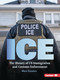 ICE (The History of US Immigration and Customs Enforcement) by Matt Doeden, 9798348065188