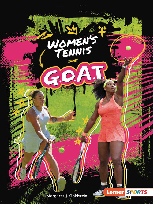Women's Tennis G.O.A.T. by Margaret J. Goldstein, 9798348065249