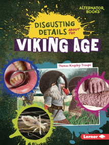 Disgusting Details About the Viking Age by Thomas Kingsley Troupe, 9798348065300