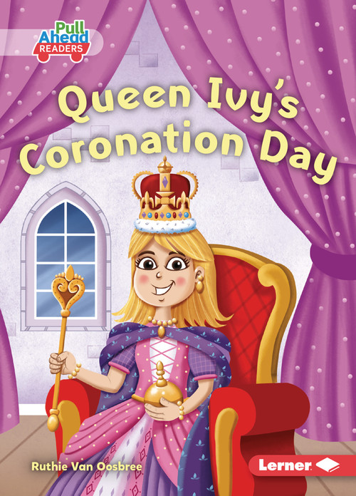 Queen Ivy's Coronation Day by Ruthie Van Oosbree, Rob Parkinson, 9798348065324