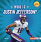 Who Is Justin Jefferson? (Minnesota Vikings Superstar) by Percy Leed, 9798348065966