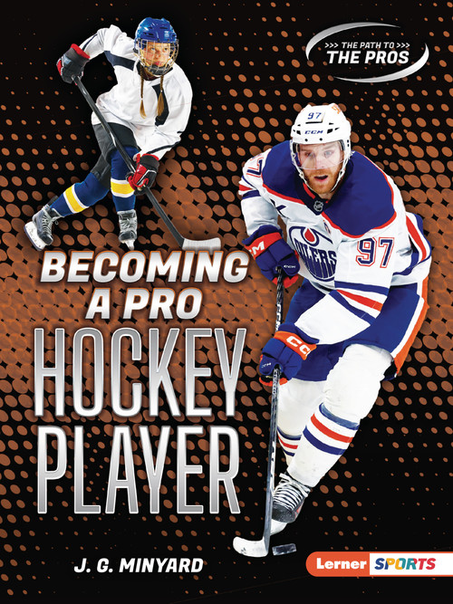 Becoming a Pro Hockey Player by J. G. Minyard, 9798348066093