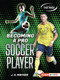 Becoming a Pro Soccer Player by J. G. Minyard, 9798348066109