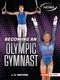 Becoming an Olympic Gymnast by J. G. Minyard, 9798348066116