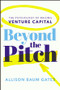 Beyond the Pitch (The Psychology of Raising Venture Capital) by Allison Baum Gates, 9781394381876