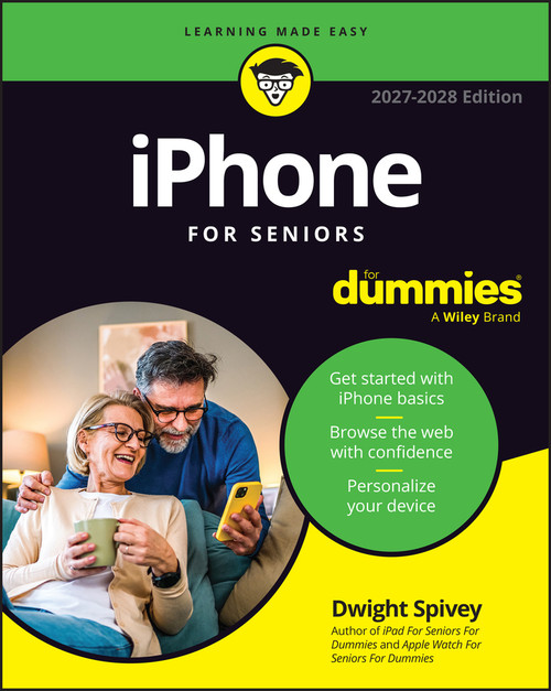 iPhone For Seniors For Dummies, 2027-2028 Edition by Dwight Spivey, 9781394460137