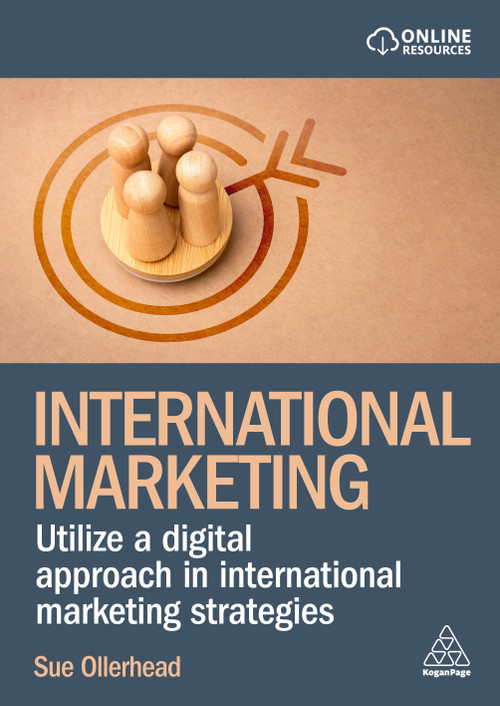 International Marketing (Utilize a digital approach in international marketing strategies) by Sue Ollerhead, 9781398626249