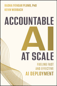 Accountable AI at Scale (Fueling Fast and Effective AI Deployment) by Radha Plumb, Kevin Werbach, 9781394445585