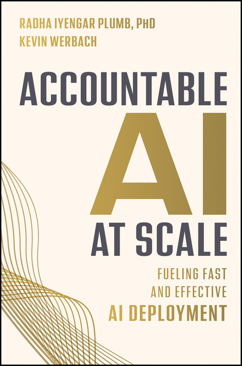 Accountable AI at Scale (Fueling Fast and Effective AI Deployment) by Radha Plumb, Kevin Werbach, 9781394445585